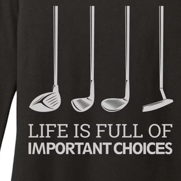 Life Is Full of Important Choices Golf Clubs Womens CVC Long Sleeve Shirt