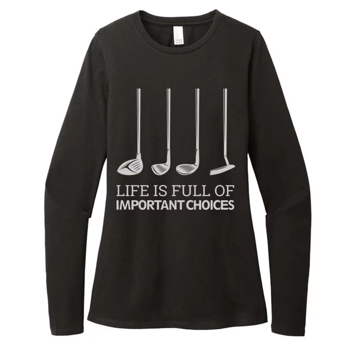 Life Is Full of Important Choices Golf Clubs Womens CVC Long Sleeve Shirt