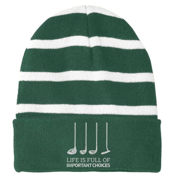 Life Is Full of Important Choices Golf Clubs Striped Beanie with Solid Band