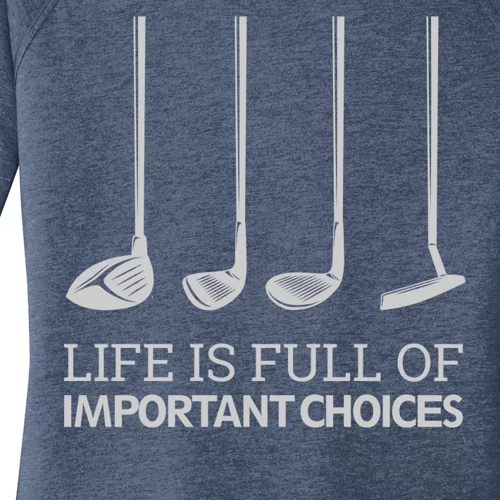 Life Is Full of Important Choices Golf Clubs Women's Perfect Tri Tunic Long Sleeve Shirt