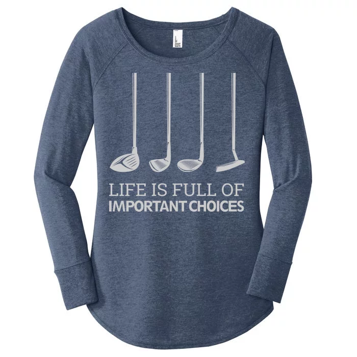 Life Is Full of Important Choices Golf Clubs Women's Perfect Tri Tunic Long Sleeve Shirt