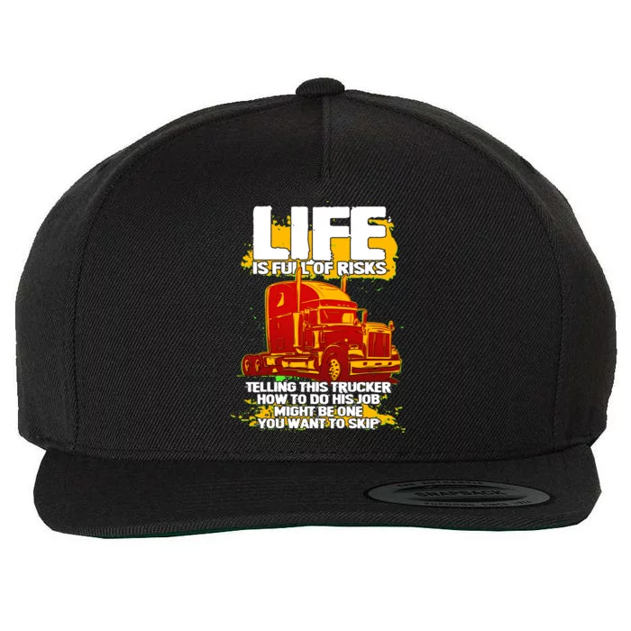 Life Is Full Of Risk Trucker Wool Snapback Cap