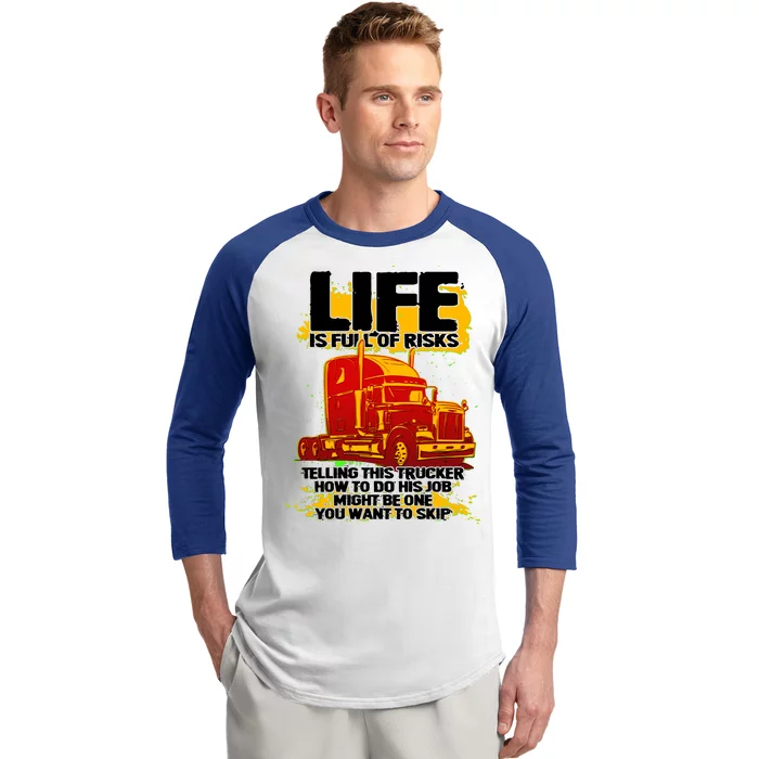 Life Is Full Of Risk Trucker Baseball Sleeve Shirt