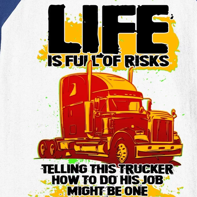 Life Is Full Of Risk Trucker Baseball Sleeve Shirt