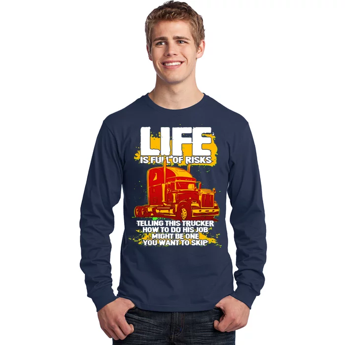 Life Is Full Of Risk Trucker Long Sleeve Shirt