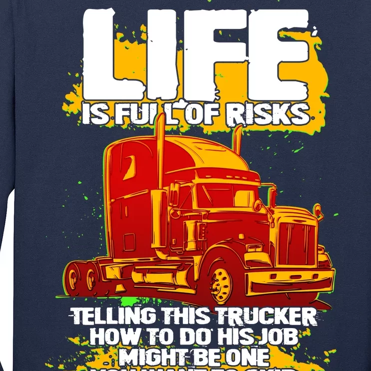 Life Is Full Of Risk Trucker Long Sleeve Shirt