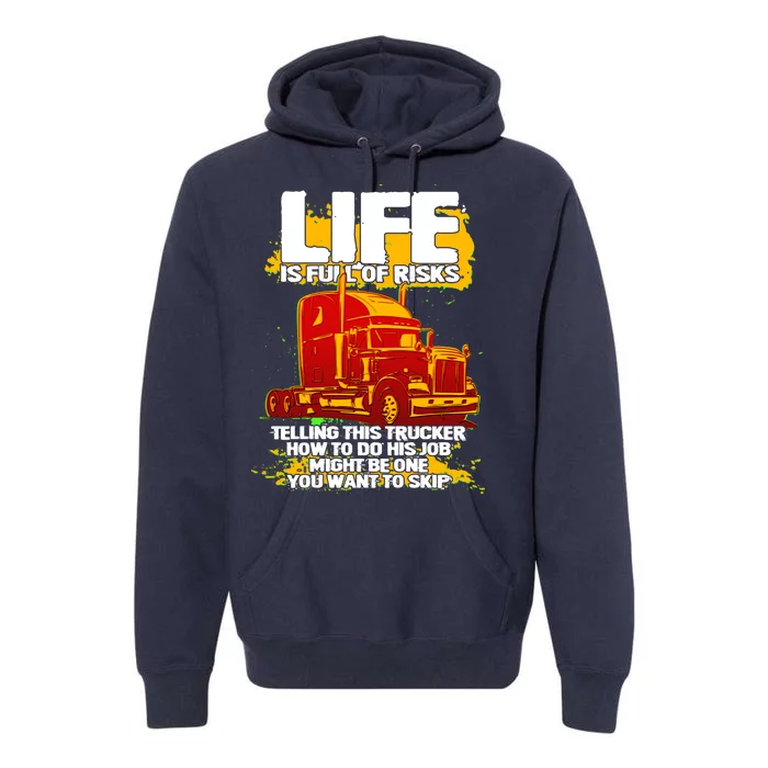 Life Is Full Of Risk Trucker Premium Hoodie