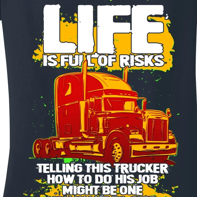 Life Is Full Of Risk Trucker Women's V-Neck T-Shirt