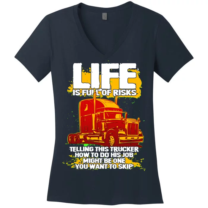 Life Is Full Of Risk Trucker Women's V-Neck T-Shirt