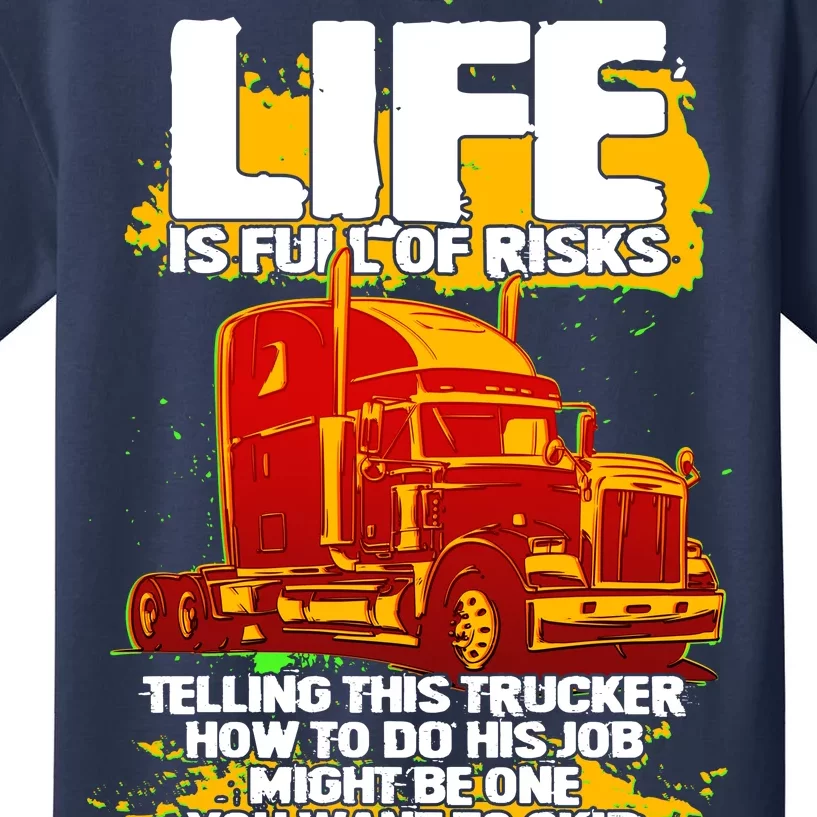 Life Is Full Of Risk Trucker Kids T-Shirt