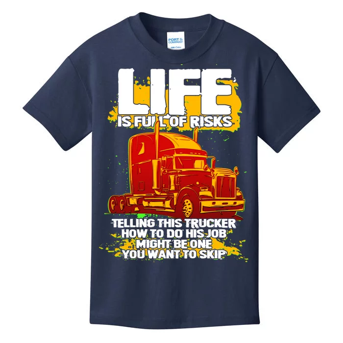 Life Is Full Of Risk Trucker Kids T-Shirt