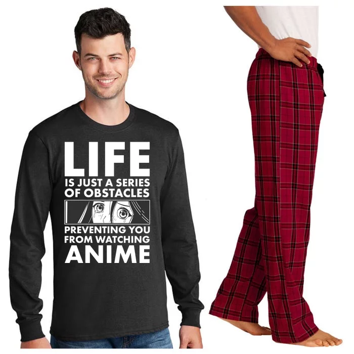 Life Is Just A Series Of Obstacles Preventing You From Watching Anime Long Sleeve Pajama Set