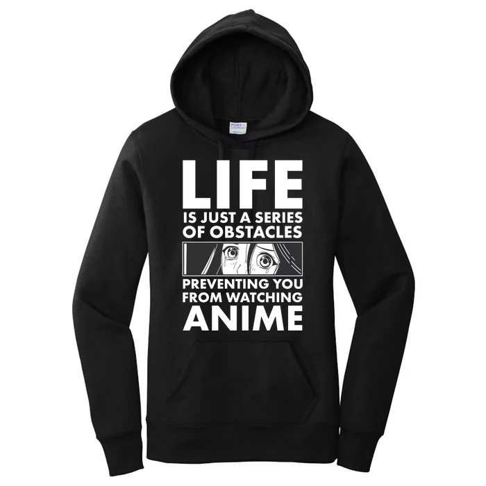 Life Is Just A Series Of Obstacles Preventing You From Watching Anime Women's Pullover Hoodie