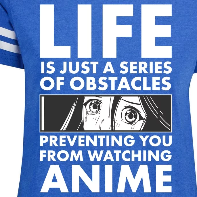 Life Is Just A Series Of Obstacles Preventing You From Watching Anime Enza Ladies Jersey Football T-Shirt