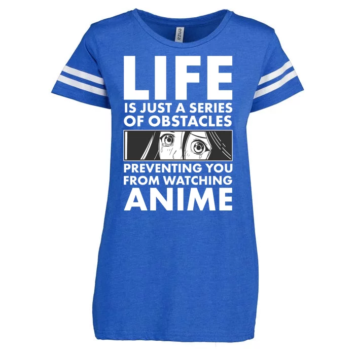 Life Is Just A Series Of Obstacles Preventing You From Watching Anime Enza Ladies Jersey Football T-Shirt