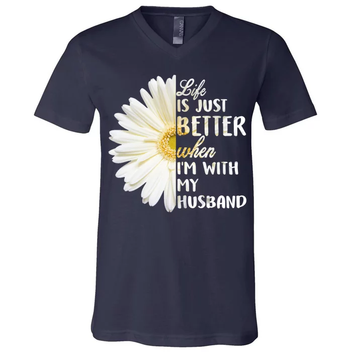 Life Is Just Better When I'm With My Husband V-Neck T-Shirt