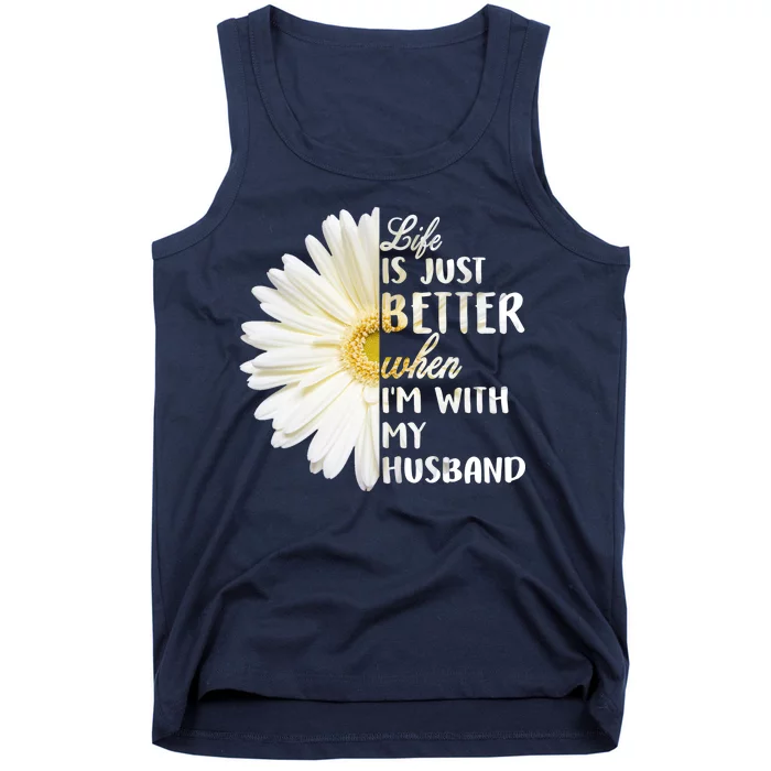 Life Is Just Better When I'm With My Husband Tank Top