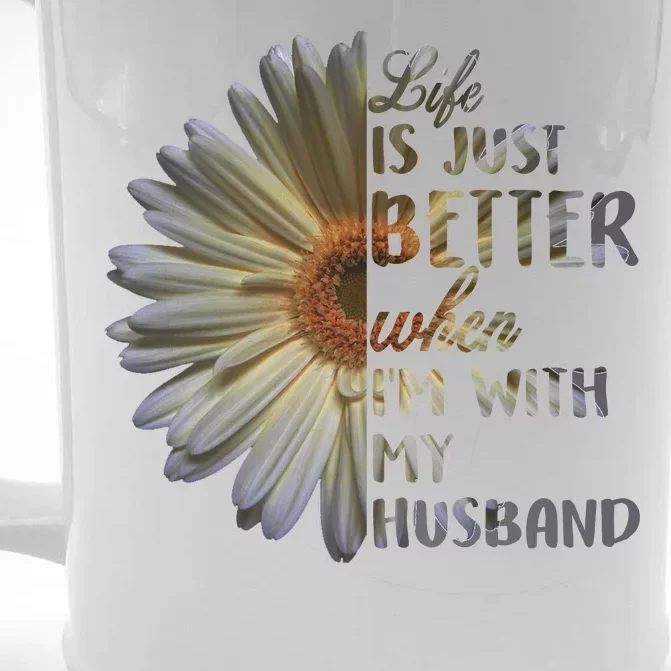 Life Is Just Better When I'm With My Husband Front & Back Beer Stein