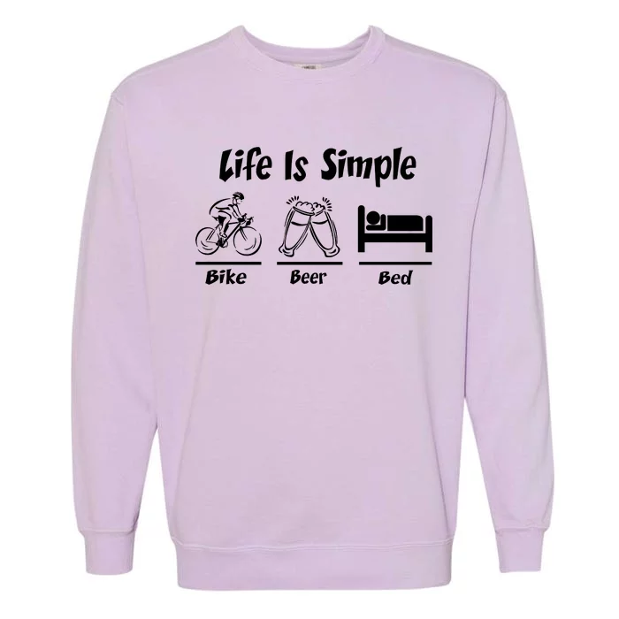 Life Is Simple Bike Beer Bed Garment-Dyed Sweatshirt