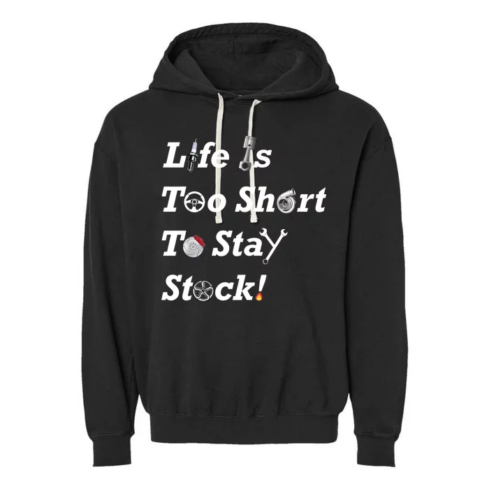 Life Is Too Short To Stay Stock Car Nut Garment-Dyed Fleece Hoodie