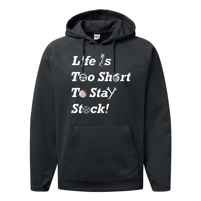 Life Is Too Short To Stay Stock Car Nut Performance Fleece Hoodie