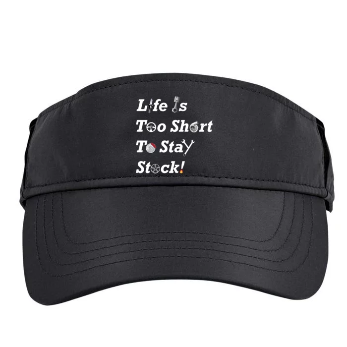 Life Is Too Short To Stay Stock Car Nut Adult Drive Performance Visor