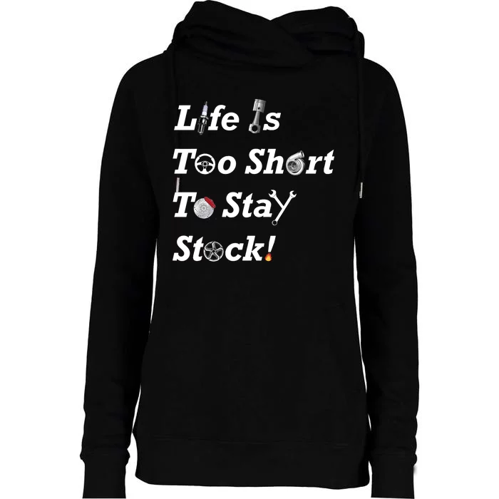 Life Is Too Short To Stay Stock Car Nut Womens Funnel Neck Pullover Hood