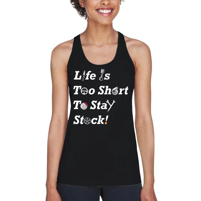 Life Is Too Short To Stay Stock Car Nut Women's Racerback Tank