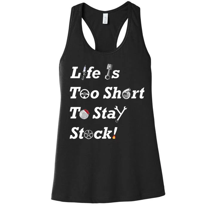 Life Is Too Short To Stay Stock Car Nut Women's Racerback Tank