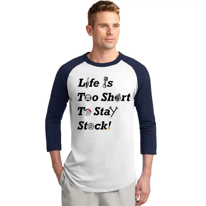 Life Is Too Short To Stay Stock Car Nut Baseball Sleeve Shirt