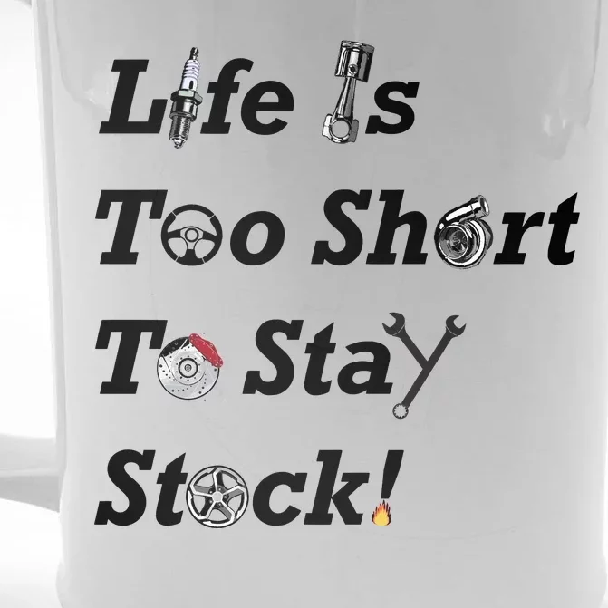 Life Is Too Short To Stay Stock Car Nut Front & Back Beer Stein