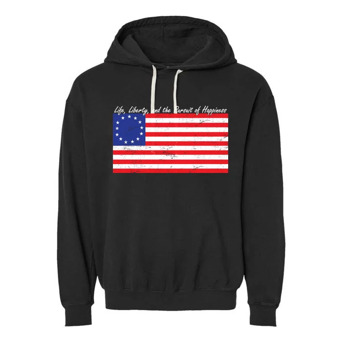 Life Liberty And The Pursuit Of Happiness Flag Garment-Dyed Fleece Hoodie