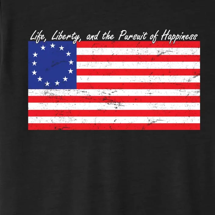 Life Liberty And The Pursuit Of Happiness Flag ChromaSoft Performance T-Shirt