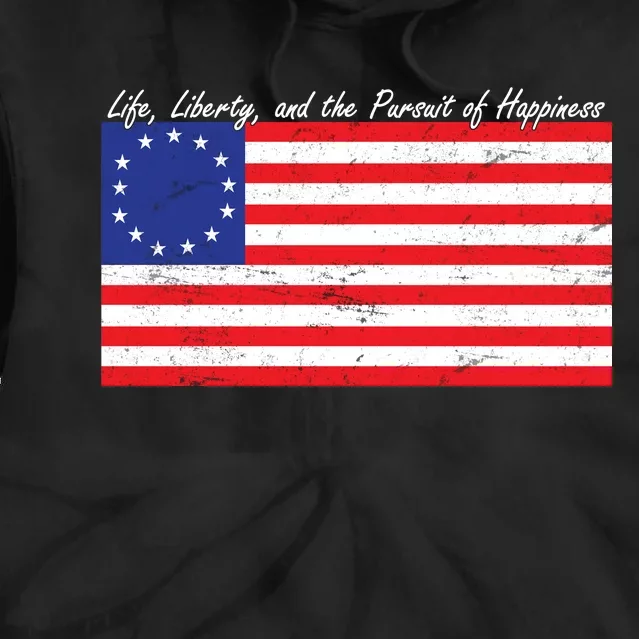 Life Liberty And The Pursuit Of Happiness Flag Tie Dye Hoodie