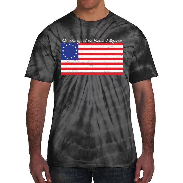 Life Liberty And The Pursuit Of Happiness Flag Tie-Dye T-Shirt