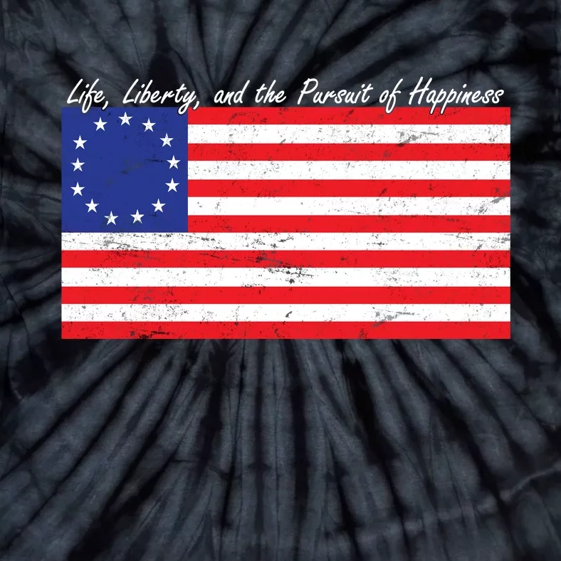 Life Liberty And The Pursuit Of Happiness Flag Tie-Dye T-Shirt