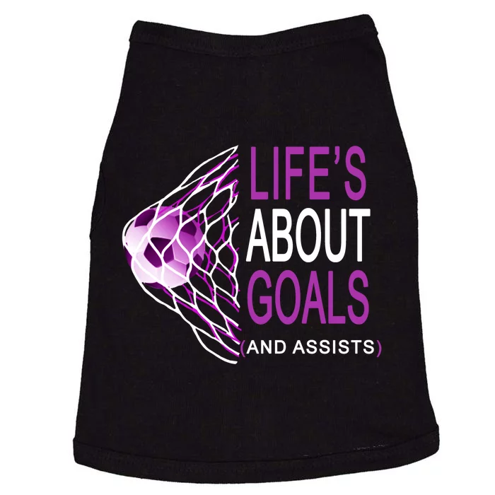 Life's About Goals And Assist Soccer Quote Doggie Tank