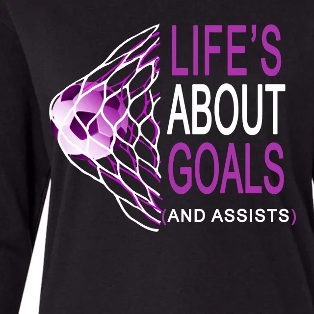 Life's About Goals And Assist Soccer Quote Womens Cotton Relaxed Long Sleeve T-Shirt