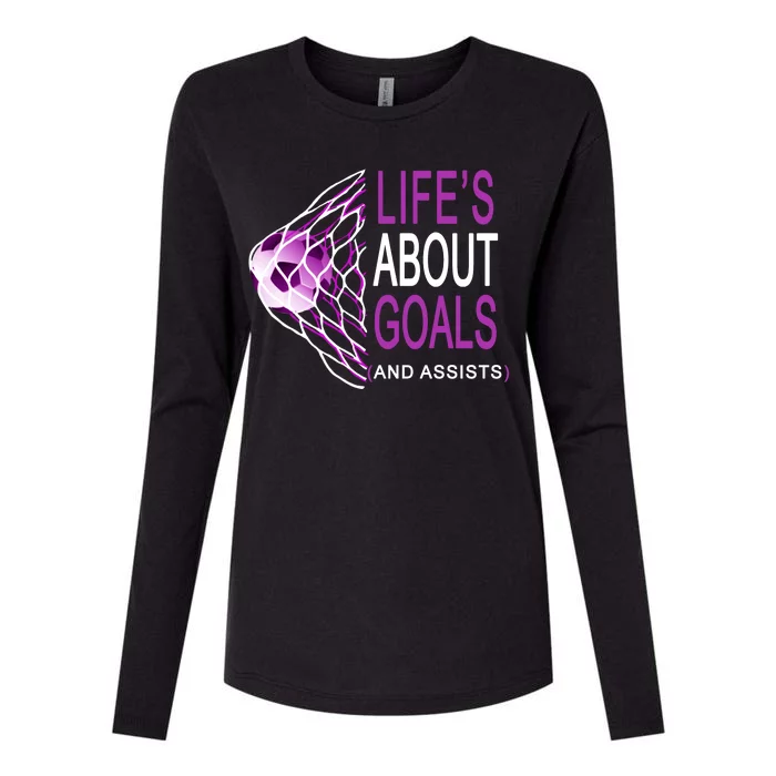 Life's About Goals And Assist Soccer Quote Womens Cotton Relaxed Long Sleeve T-Shirt