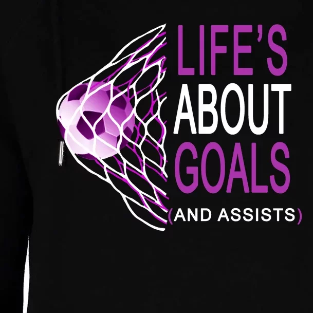 Life's About Goals And Assist Soccer Quote Womens Funnel Neck Pullover Hood