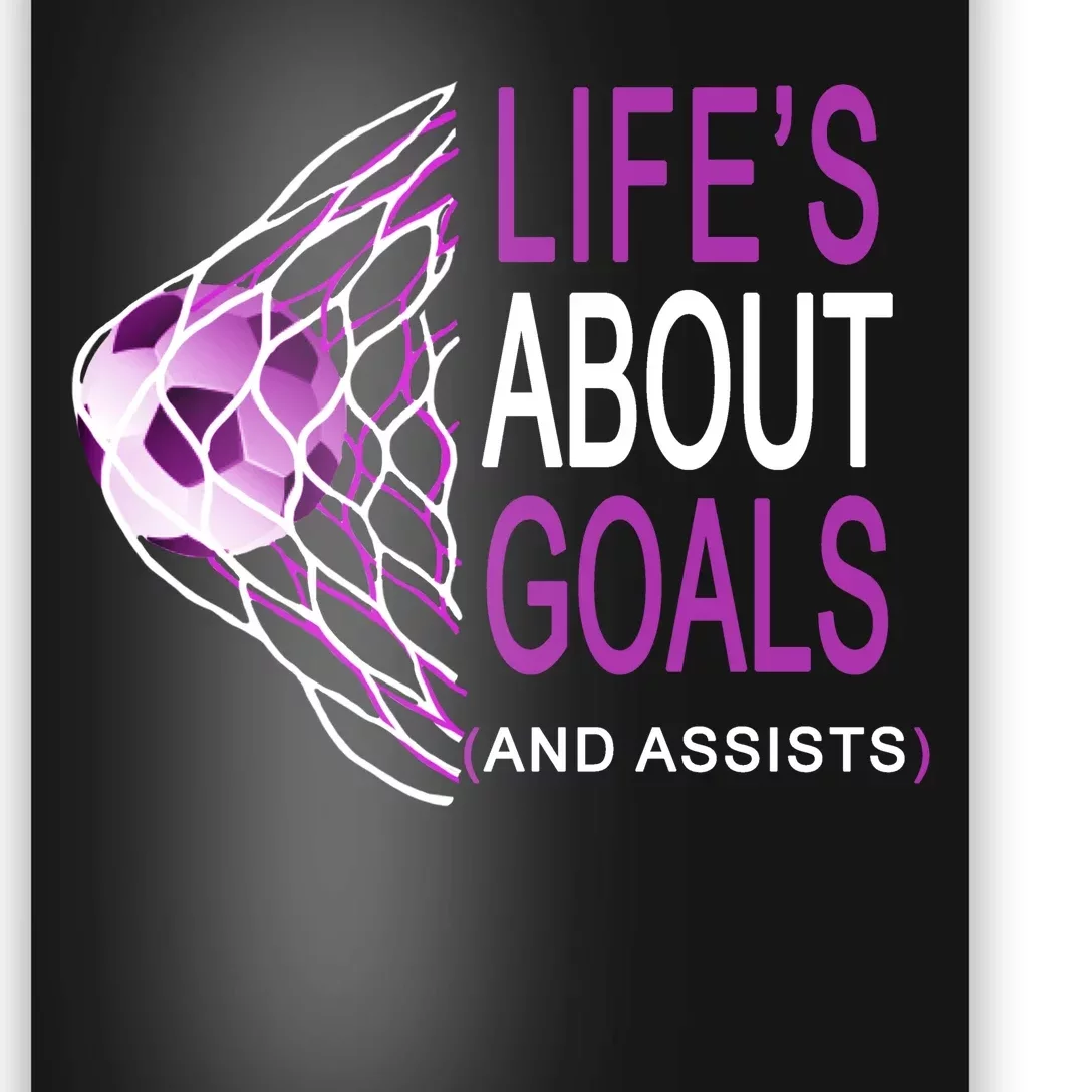 Life's About Goals And Assist Soccer Quote Poster