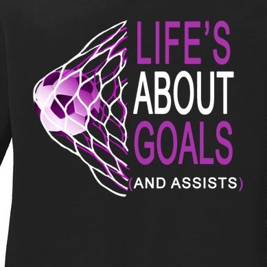 Life's About Goals And Assist Soccer Quote Ladies Missy Fit Long Sleeve Shirt