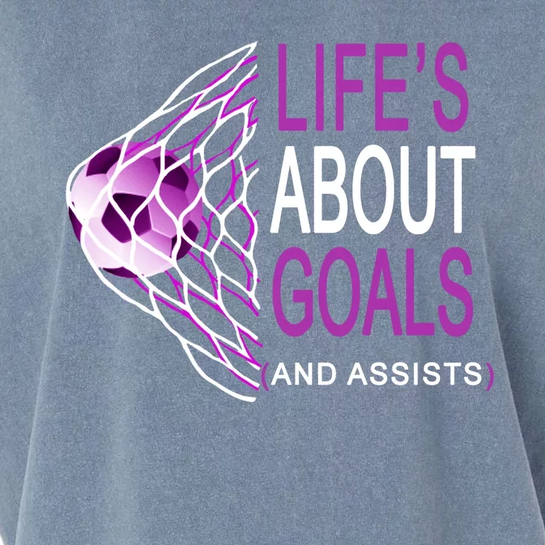 Life's About Goals And Assist Soccer Quote Garment-Dyed Women's Muscle Tee