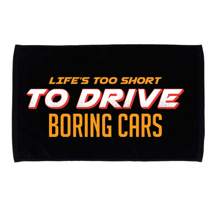 Life's too Short Too Drive Boring Cars Microfiber Hand Towel