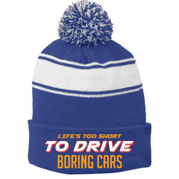 Life's too Short Too Drive Boring Cars Stripe Pom Pom Beanie