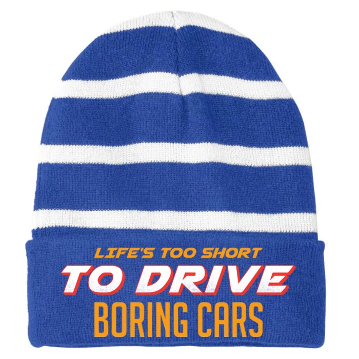 Life's too Short Too Drive Boring Cars Striped Beanie with Solid Band