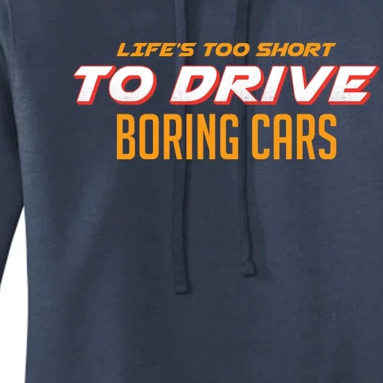 Life's too Short Too Drive Boring Cars Women's Pullover Hoodie