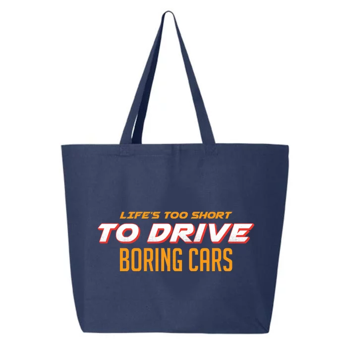 Life's too Short Too Drive Boring Cars 25L Jumbo Tote