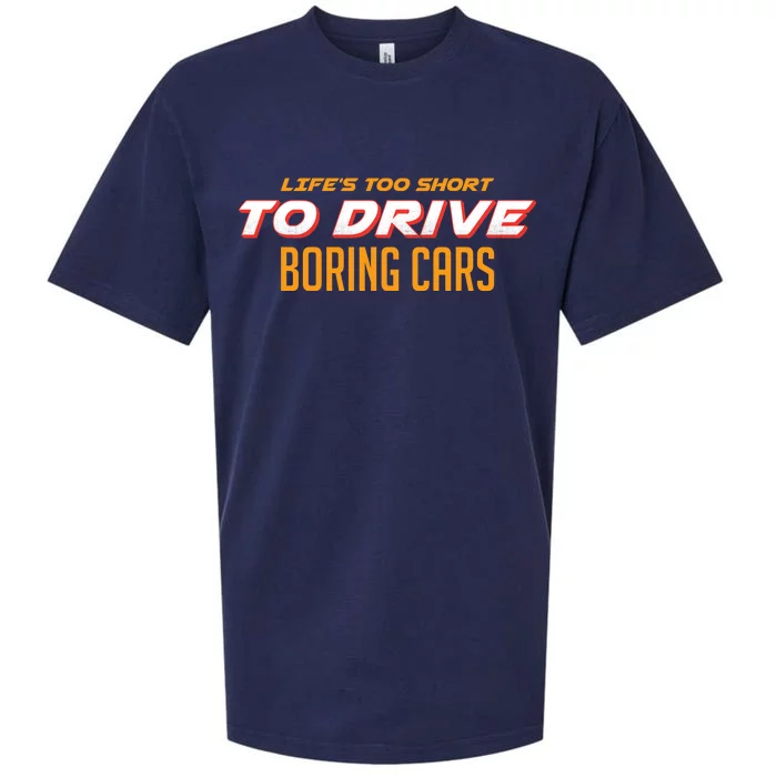 Life's too Short Too Drive Boring Cars Sueded Cloud Jersey T-Shirt