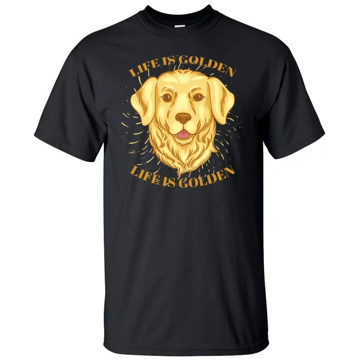 Life Is Golden Dog Tall T-Shirt